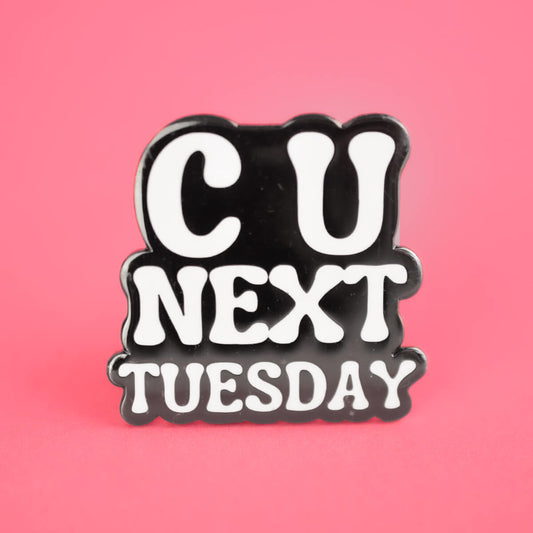  C U Next Tuesday Enamel Pin | Luna