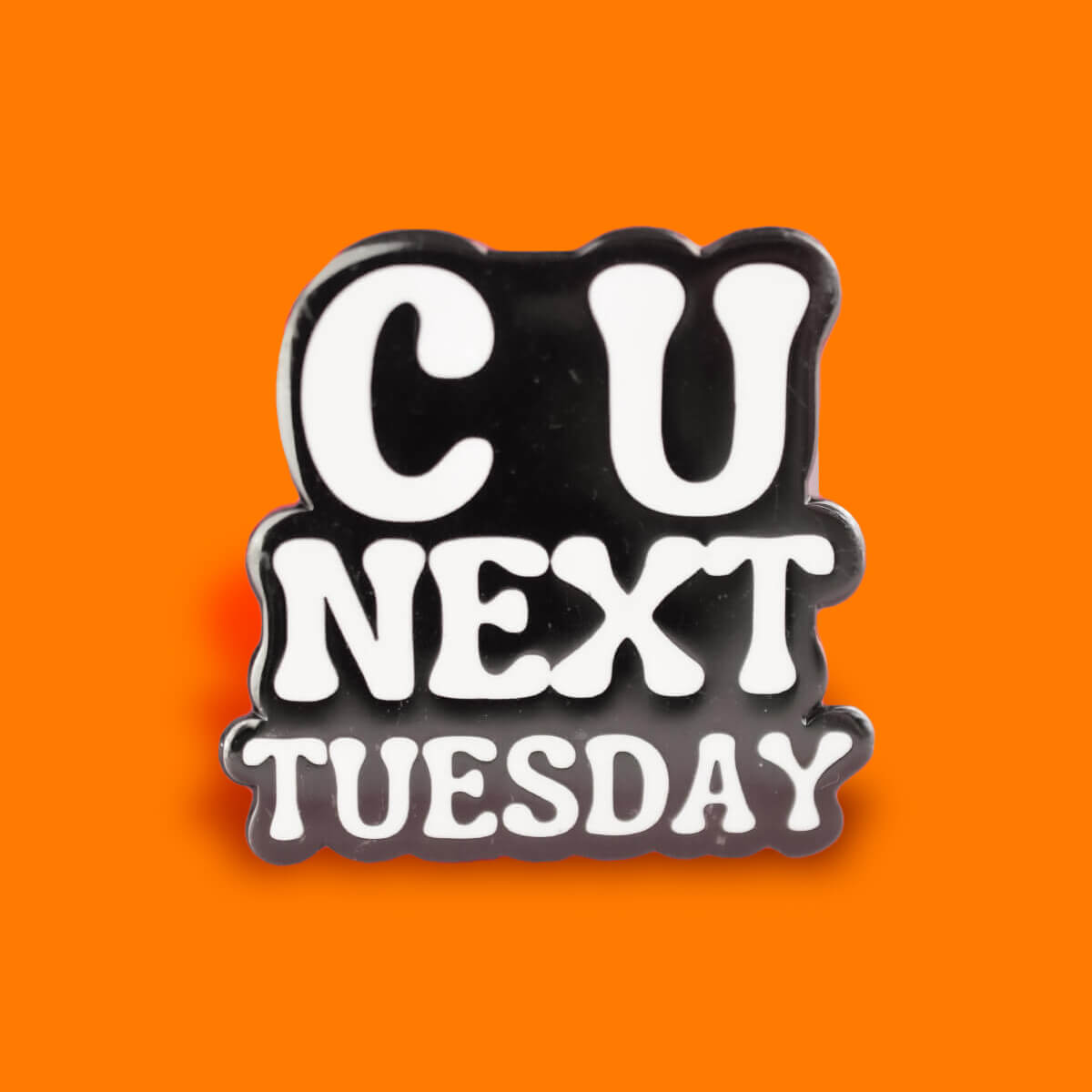 C U Next Tuesday Enamel Pin | Luna