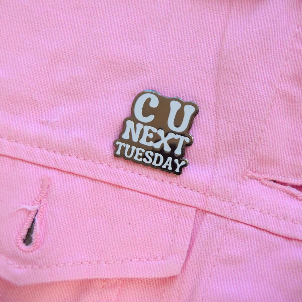 C U Next Tuesday Enamel Pin | Luna
