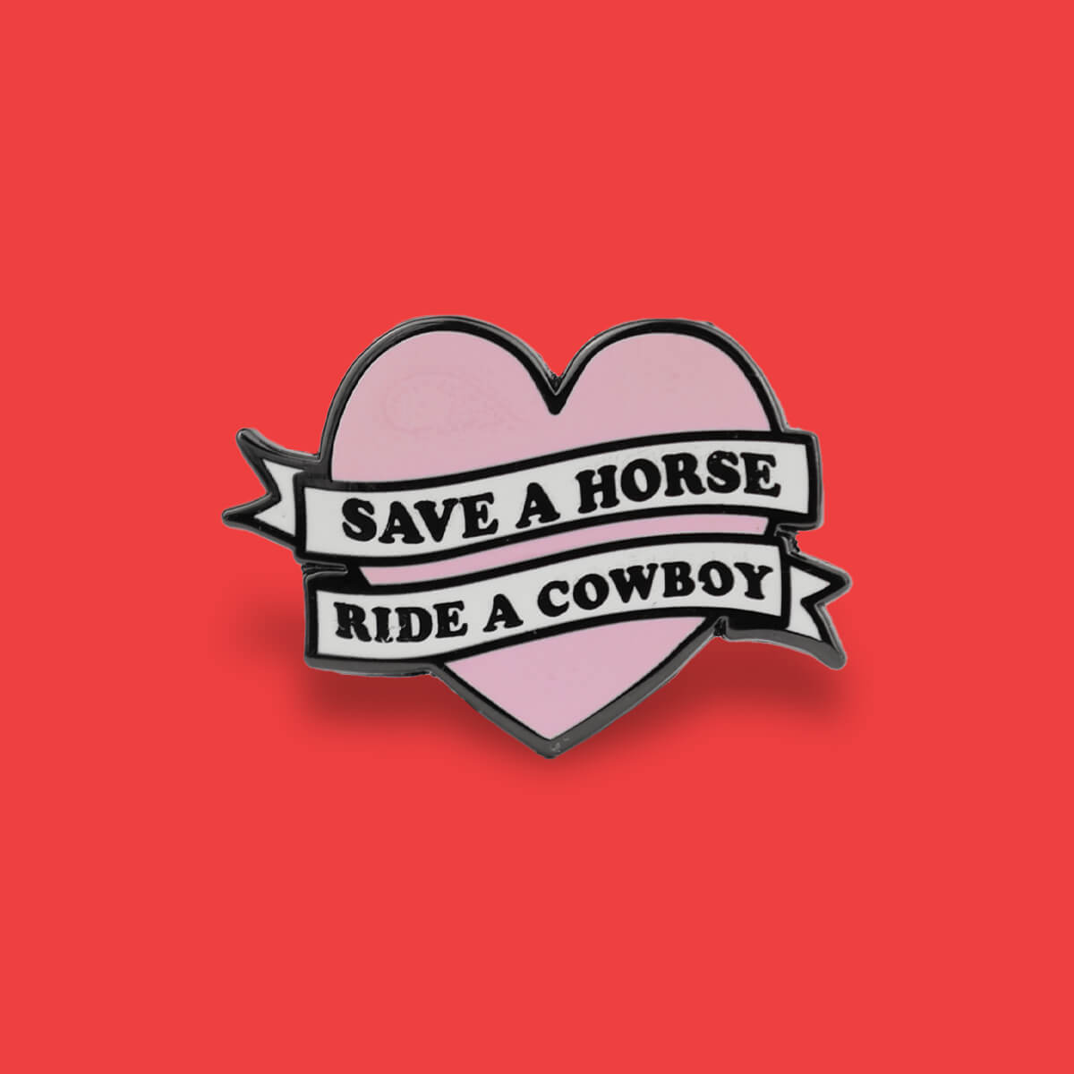 Save a Horse Ride a Cowboy Enamel Pin • Luna