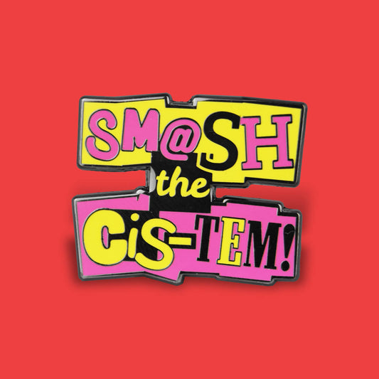 Smash the CIS-tem! Enamel Pin • Luna