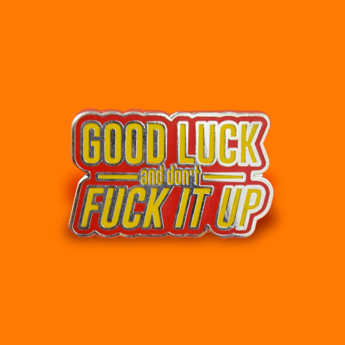 Good Luck And Don't Fuck It Up Enamel Pin | Luna
