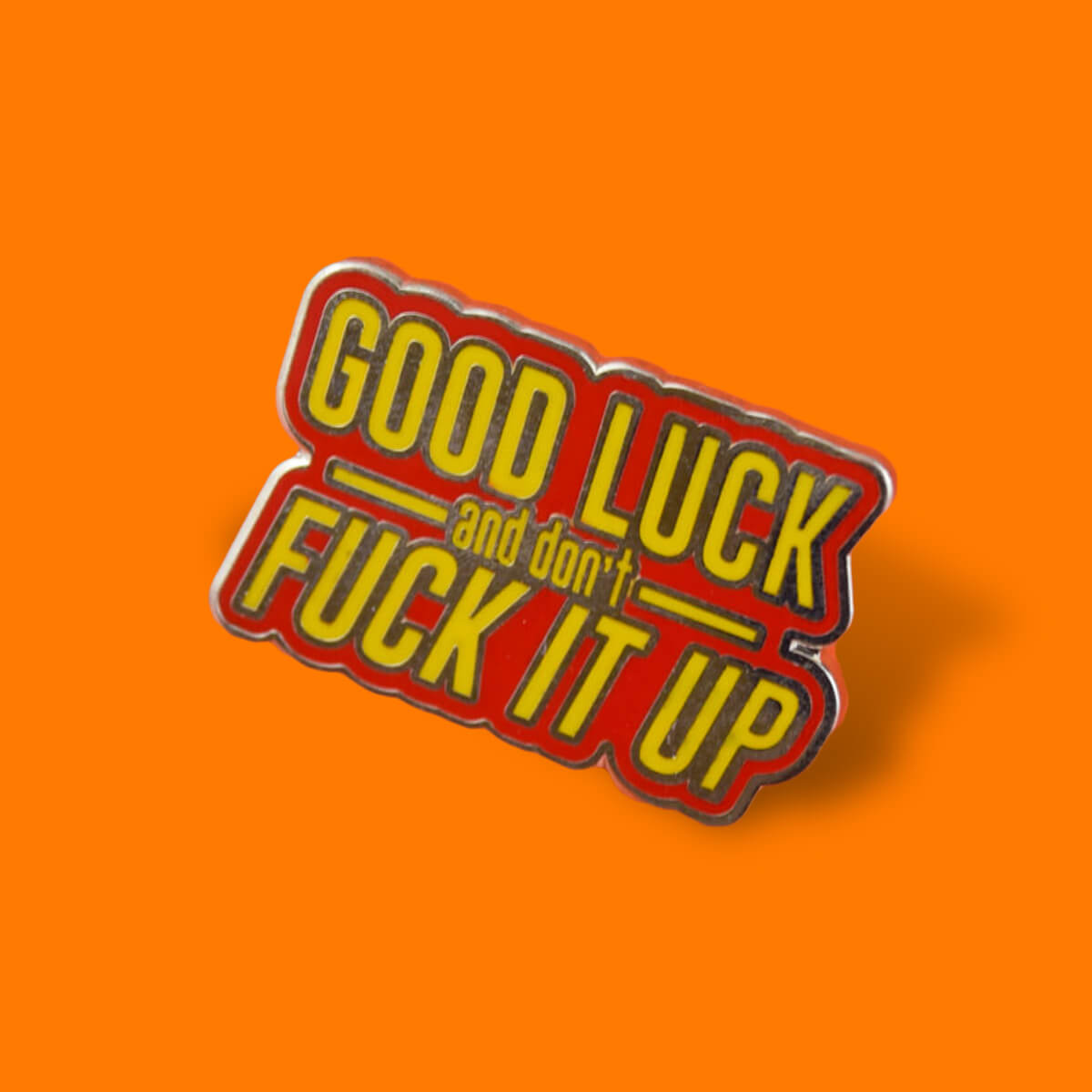 Good Luck And Don't Fuck It Up Enamel Pin | Luna