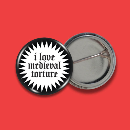 I Love Medieval Torture Badge • Luna