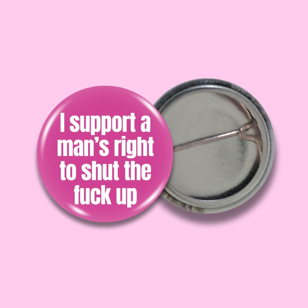I Support A Man'S Right To Stfu Pink Badge • Luna
