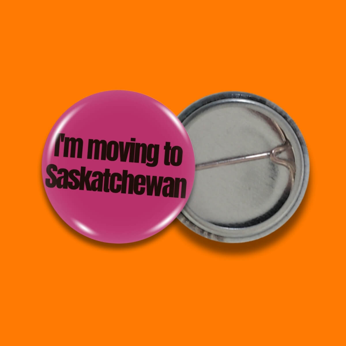 I'm Moving To Saskatchewan Badge • Luna