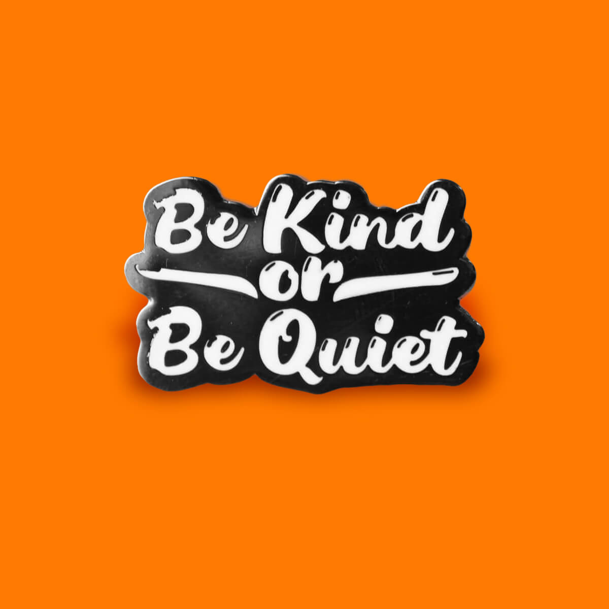 Be Kind or Be Quiet Enamel Pin | Luna