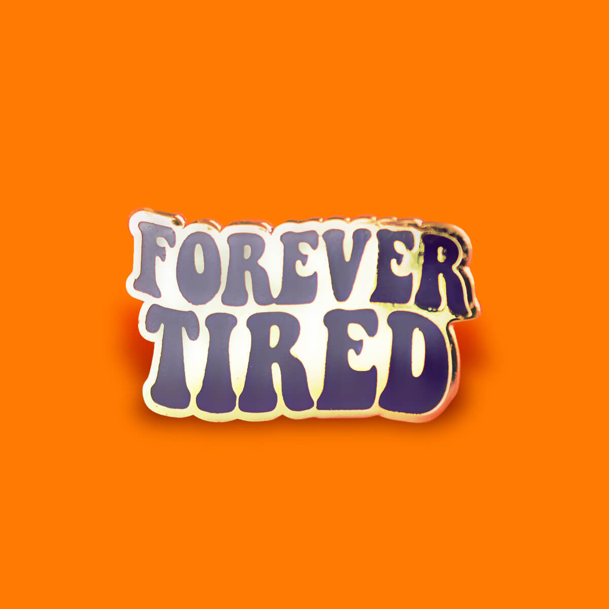 Forever Tired Enamel Pin | Luna