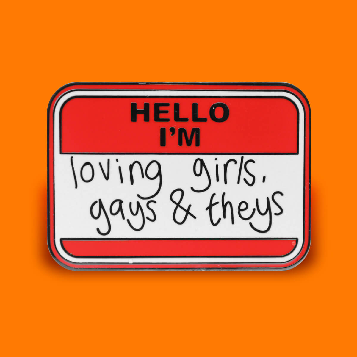 Hello I'm Loving Girls Gays & Theys Enamel Pin