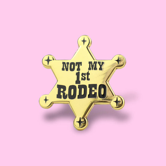 Not My 1st Rodeo Enamel Pin • Luna