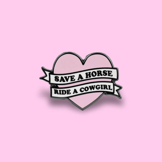 Save a Horse Ride a Cowgirl Enamel Pin • Luna