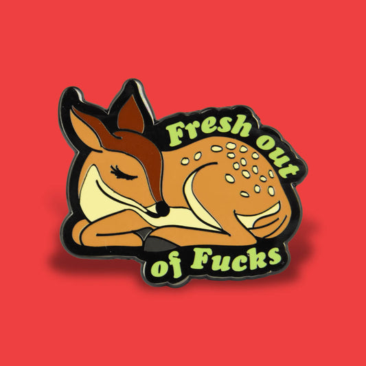 Fresh Out of Fucks Enamel Pin