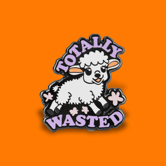 Totally Wasted Enamel Pin