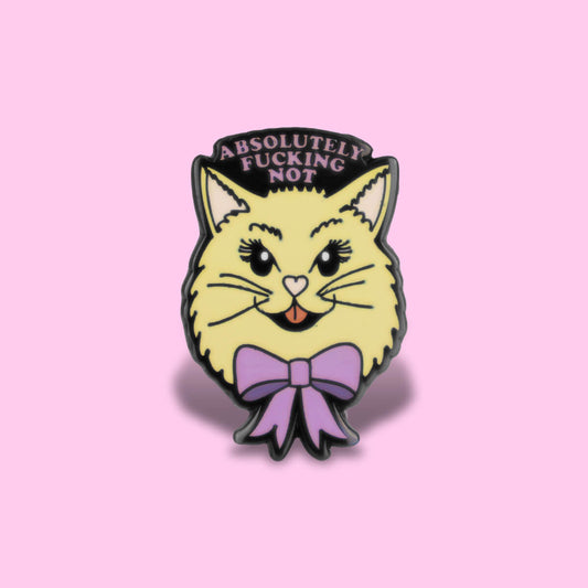 Absolutely Fucking Not Enamel Pin • Luna