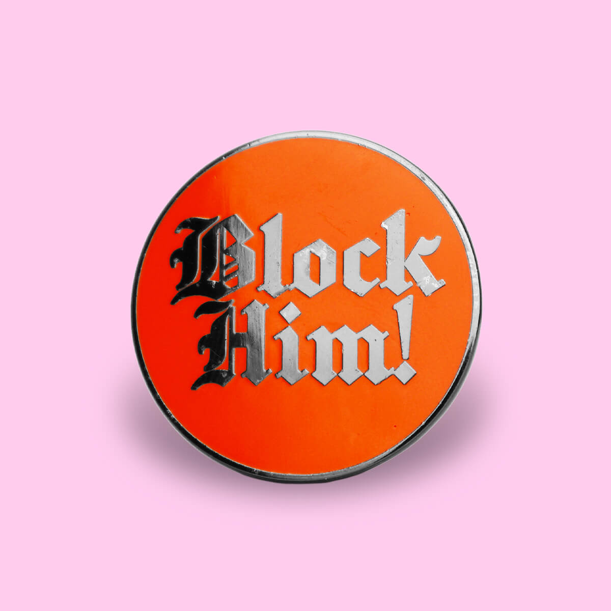 Block Him Enamel Pin • Luna
