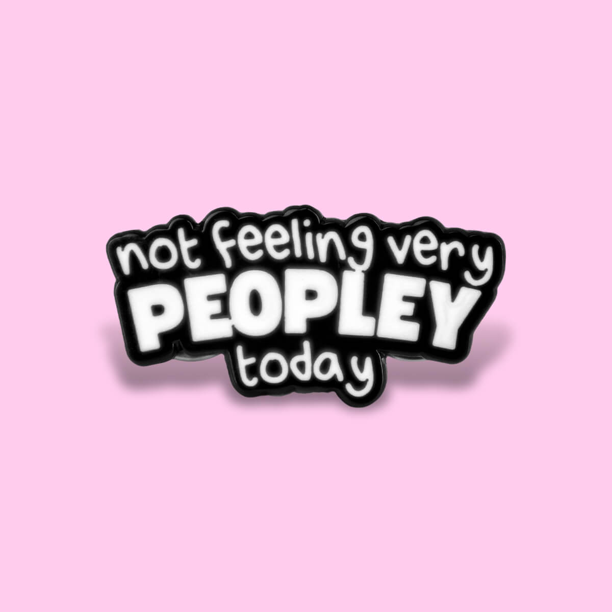 Not Feeling Very Peopley Today Enamel Pin • Luna