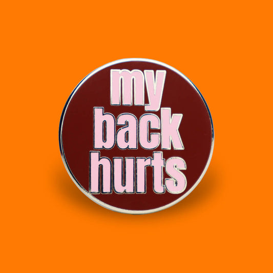 My Back Hurts Enamel Pin • Luna