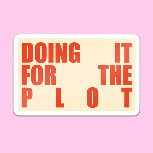Doing It For The Plot Sticker • Luna