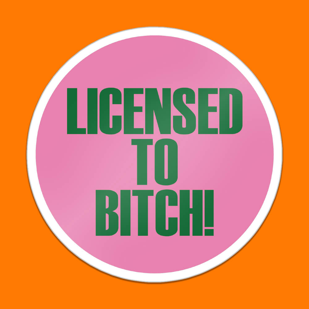 Licensed To Bitch! Sticker • Luna