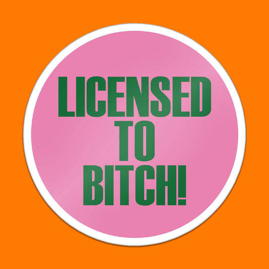 Licensed To Bitch! Sticker • Luna