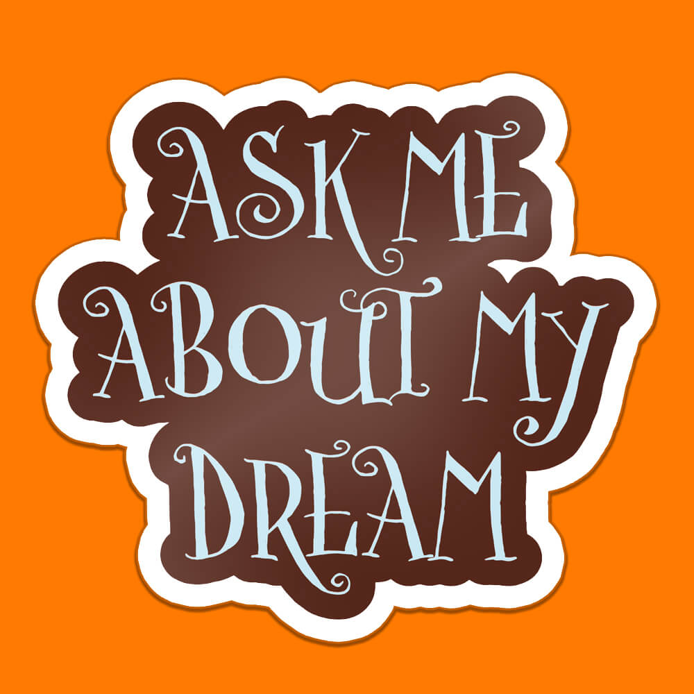 Ask Me About My Dream Sticker • Luna
