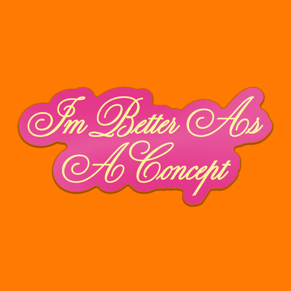 I'm Better As A Concept Sticker • Luna