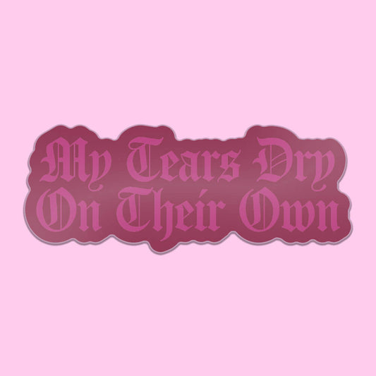 My Tears Dry On Their Own Sticker • Luna