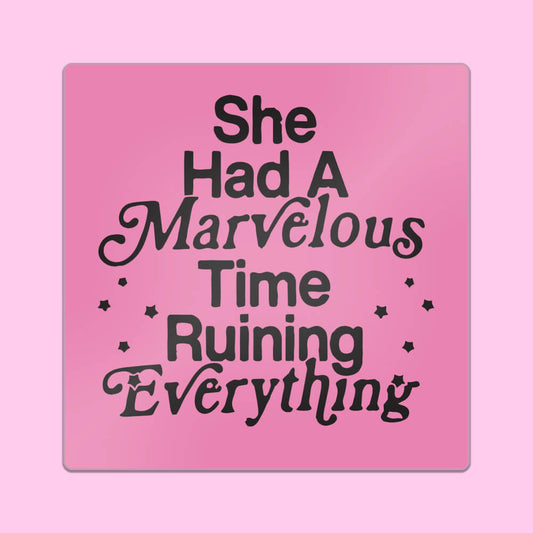 She Had A Marvelous Time Ruining Everything Sticker • Luna