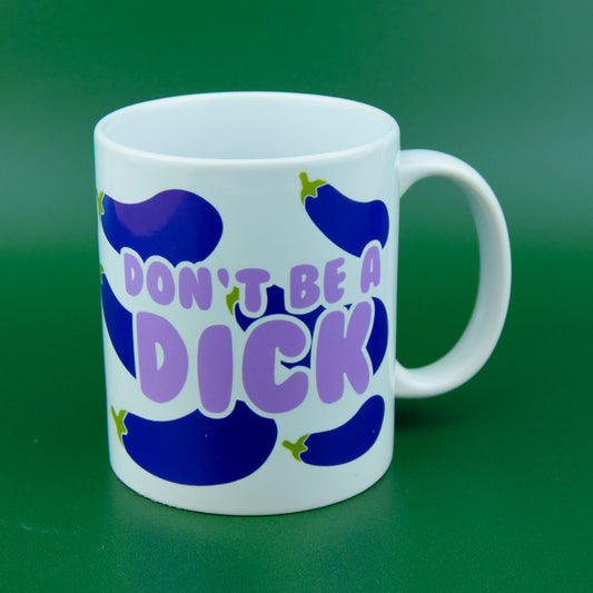 Don't Be a Dick Mug - Luna